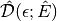 \hat{\mathcal{D}}(\epsilon; \hat{E})