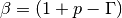 \beta = (1 + p - \Gamma)